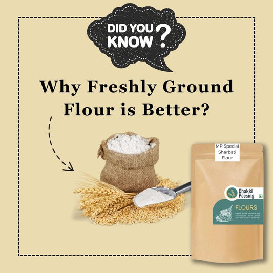 The Superior Benefits of Freshly Ground Flour: Why Fresh atta is Best