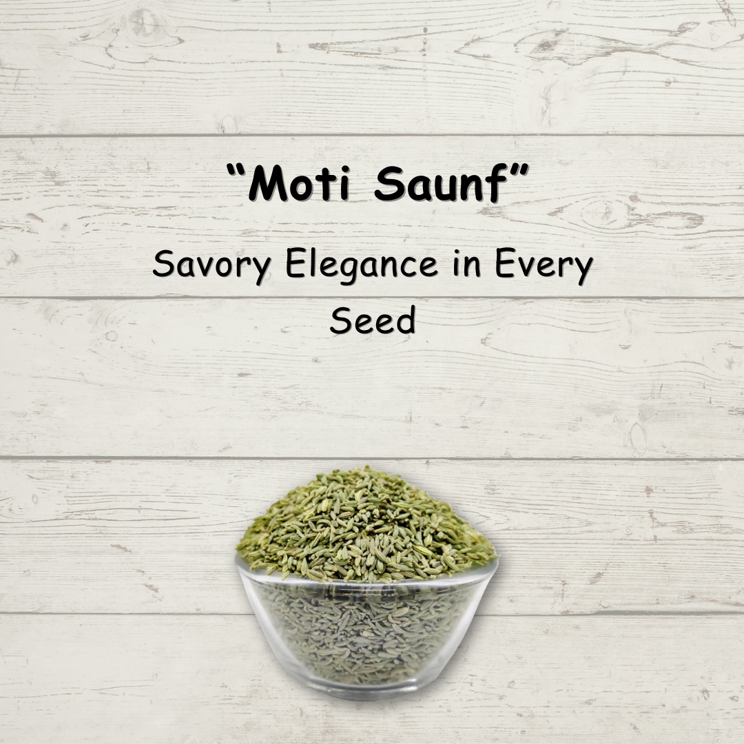 Moti Saunf (Fennel)